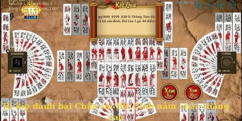 Bài Chắn Hit Club – Nắm bí kíp đánh bài chắn chắc thắng Bí kíp đánh bài Chắn tại Hit Club nắm chắc thắng cao