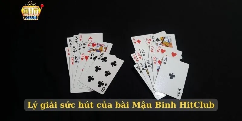 Game bài Mậu Binh HitClub – Game bài trí tuệ đáng trải nghiệm Lý giải sức hút của bài Mậu Binh HitClub