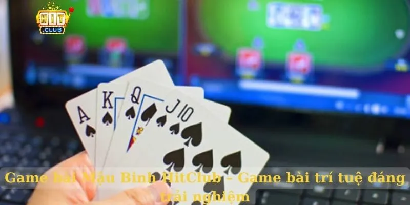 Game bài Mậu Binh HitClub – Game bài trí tuệ đáng trải nghiệm Game bài Mậu Binh HitClub – Game bài trí tuệ đáng trải nghiệm