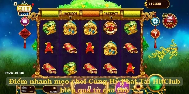 Cung Hỷ Phát Tài HitClub: Trò chơi slot đậm chất Tết Việt Điểm nhanh mẹo chơi Cung Hỷ Phát Tài HitClub hiệu quả từ cao thủ