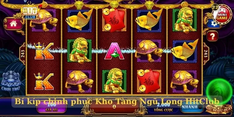 Kho Tàng Ngũ Long HitClub – Hành trình săn thưởng đỉnh cao Bí kíp chinh phục Kho Tàng Ngũ Long HitClub