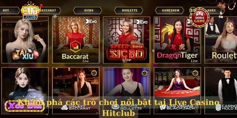 Live Casino Hitclub – Sòng bạc trực tuyến uy tín nhất 2025 Khám phá các trò chơi nổi bật tại Live Casino Hitclub