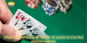 Mẹo chơi bài liêng dễ thắng