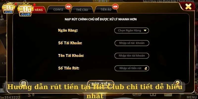 Rút Tiền Hit Club Chính Thức - Hướng Dẫn Từng Bước Hướng dẫn rút tiền tại Hit Club chi tiết dễ hiểu nhất