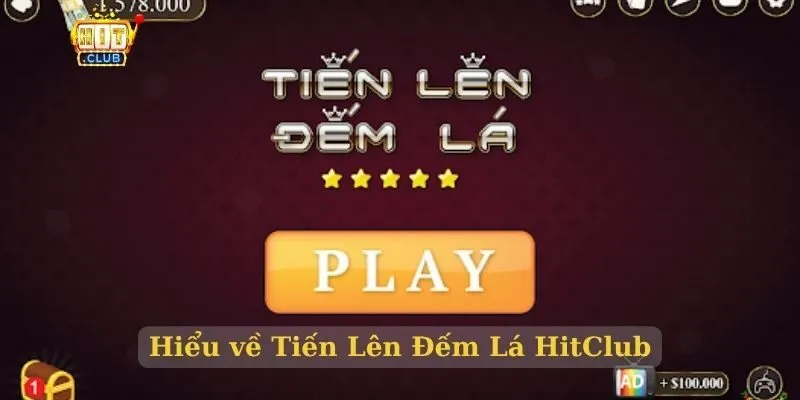 Tiến Lên Đếm Lá HitClub – Game bài quen thuộc cho cược thủ Hiểu về Tiến Lên Đếm Lá HitClub